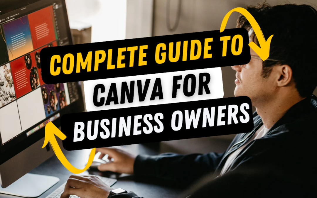 Canva For Business Owners | The Complete Guide