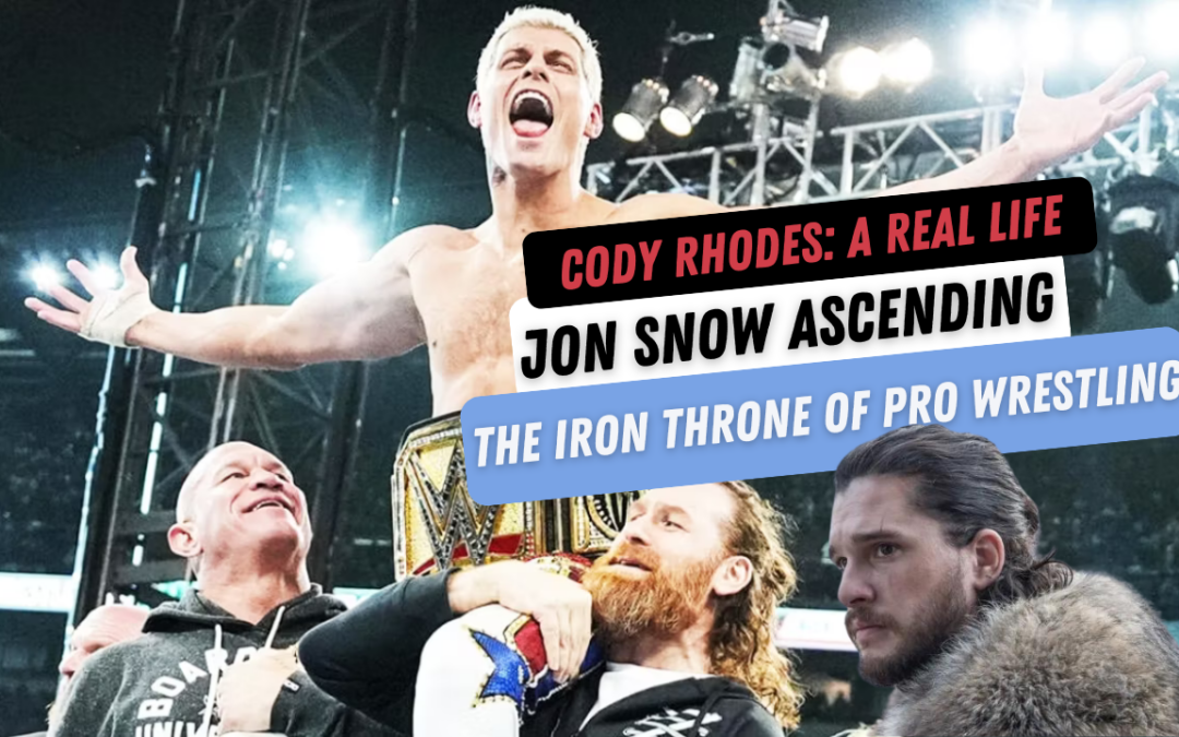 Cody Rhodes’ WWE Triumph: A Real-Life Jon Snow Ascending the Iron Throne