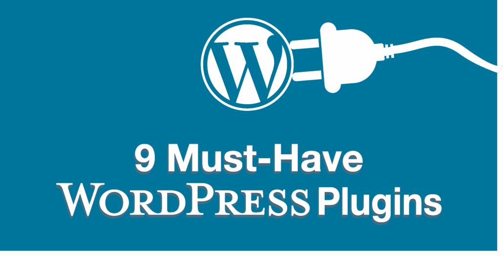 9 Must-Have WordPress Plugins For Every Website In 2025